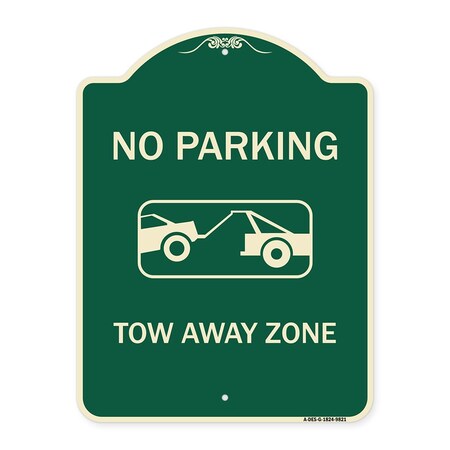 Signmission Designer Series-No Parking Tow Away Zone Green Heavy-Gauge Aluminum, 24" x 18", G-1824-9821 A-DES-G-1824-9821